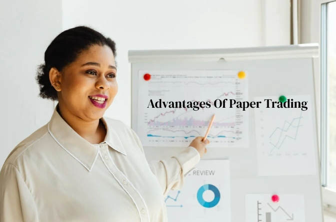 Advantages Of Paper Trading