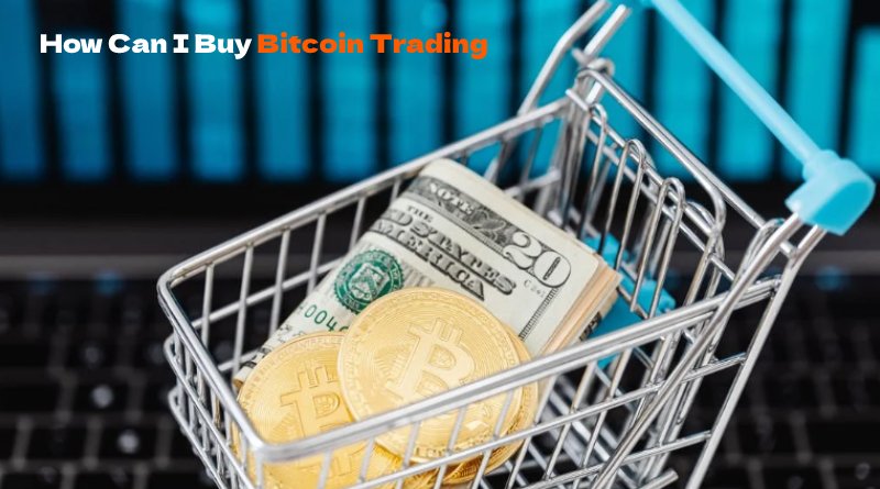 How Can I Buy Bitcoin Trading