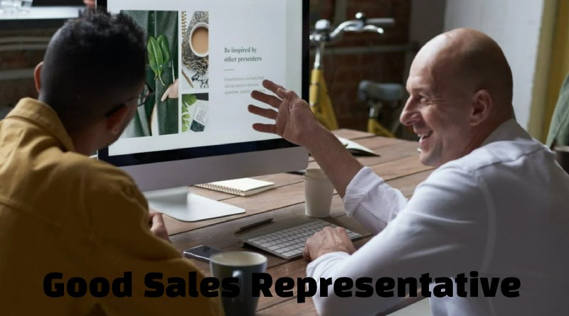 How To Be A Good Sales Representative