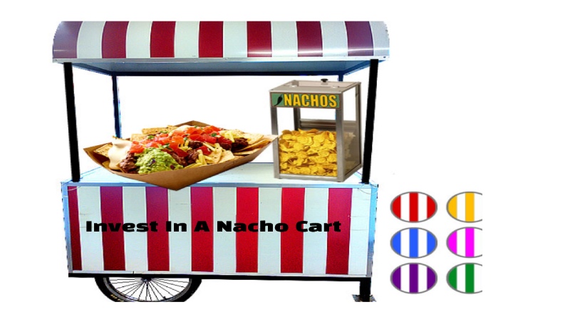 Invest In A Nacho Cart