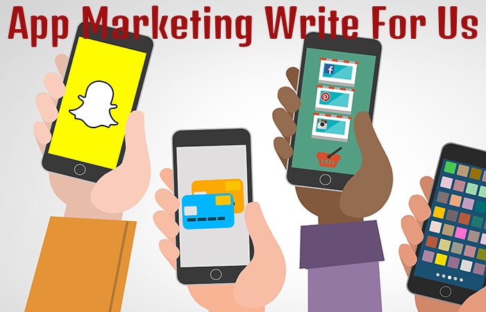 App Marketing Write For Us
