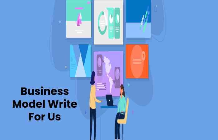 Business Model Write For Us