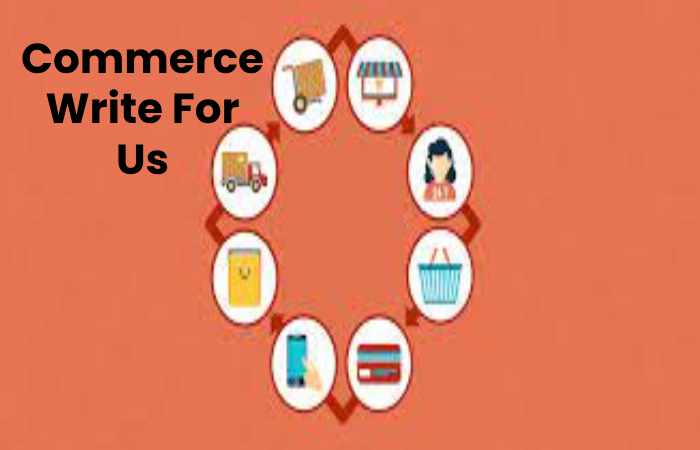 Commerce Write For Us