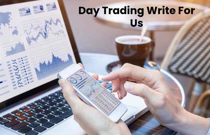 Day Trading Write For Us