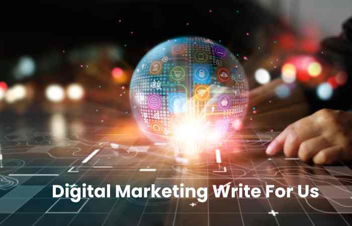 Digital Marketing Write For Us