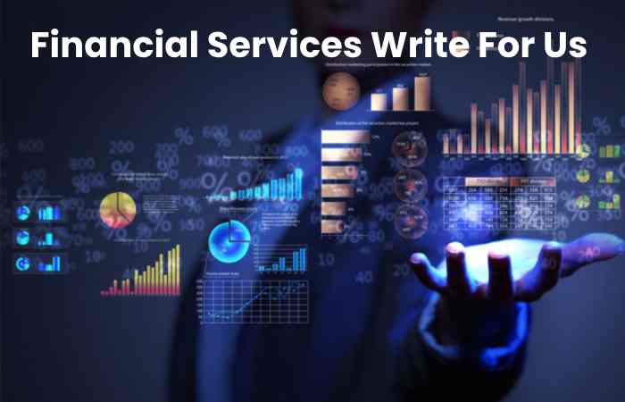 Financial Services Write For Us