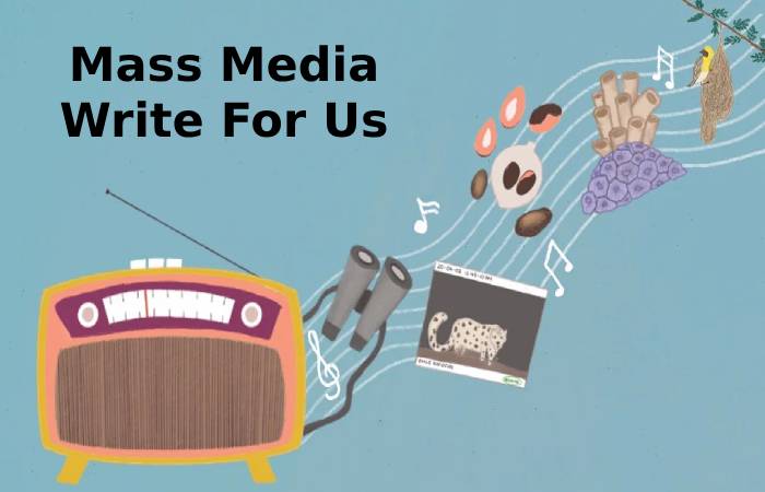 Mass Media Write For Us