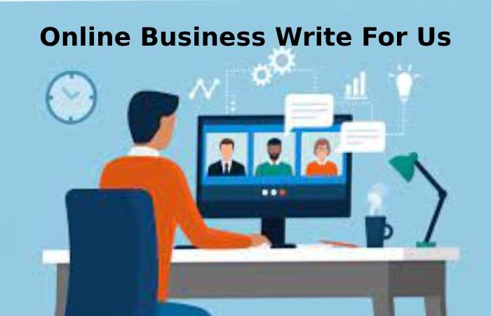 Online Business Write For Us