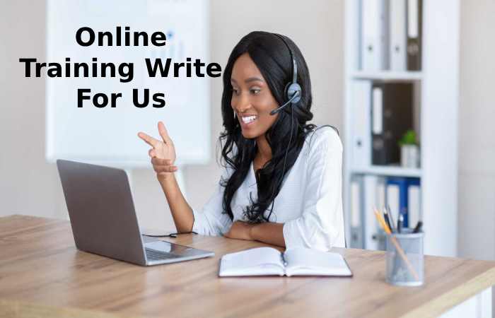Online Training Write For Us