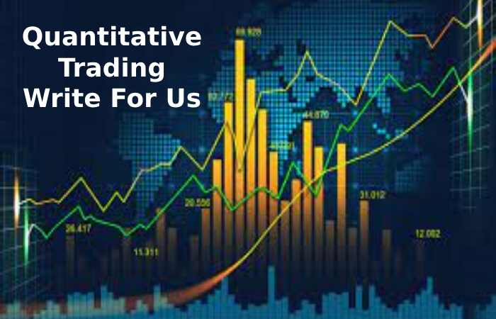 Quantitative Trading Write For Us