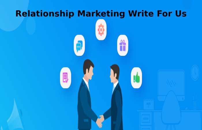 Relationship Marketing Write For Us