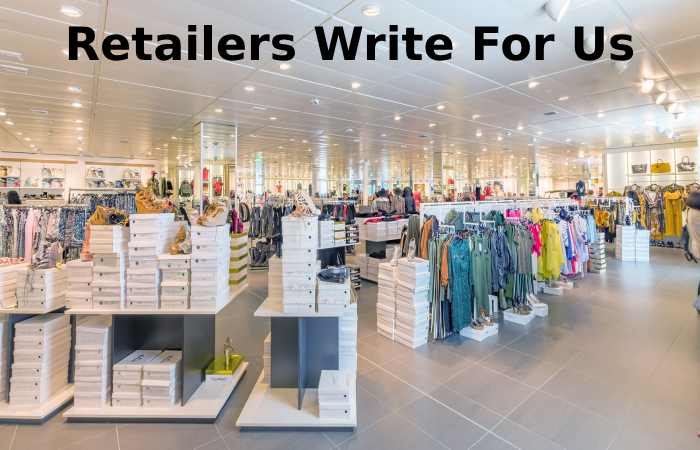 Retailers Write For Us