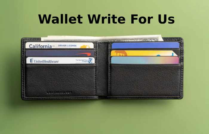 Wallet Write For Us